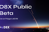 D8X Re-Engineers DeFi Derivatives With Public Beta Launch on Polygon zkEVM