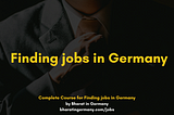 Ten things to do if you are searching for jobs in Germany 🇩🇪