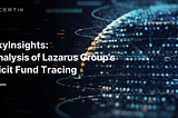 SkyInsights: Analysis of Lazarus Group’s Illicit Fund Tracing