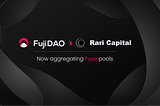 FujiDAO now aggregates Fuse pools