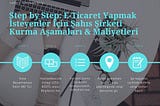 Adım Adım: E-Ticaret Yapmak İsteyenler İçin Şahıs Şirketi Kuruluşu & Maliyeti