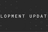 Development Update #4 — December 2017