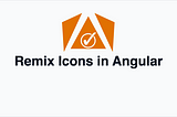How to use remix icons in Angular