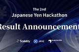 Announcing the result of “2nd Japanese Yen Hackathon” using Japanese Yen-pegged stablecoin $JPYC!