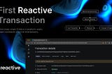 Development Update: Reactive Network Executes First Reactive Transaction! ✅