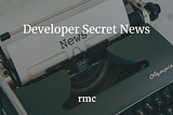 Developer Developer Secret News