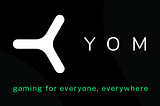YOM: The Future of Gaming Infrastructure Is Already Here