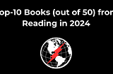Top-10 Books (out of 50) from Reading in 2024