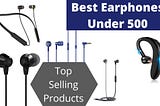 Best earphones under 500