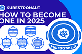 Kubestronaut: Becoming One