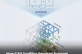CAD Drafting Services for Support BIM Workflows