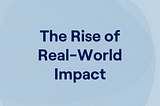 Real-World Impact: Web3's Evolution Through Practical Solutions
