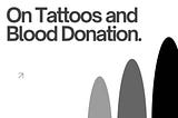 Can I have a tattoo and still donate blood?