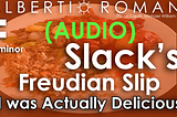 Slack’s Freudian slip: I was Actually Delicious, in F min