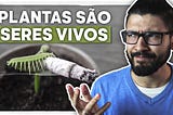 Plantas são seres vivos, veganos MATAM plantas