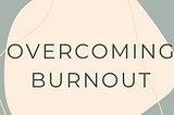overcome burnout at work, treating burnout, how to treat burnout at work