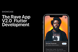 The Rave App V2.0 Flutter Development