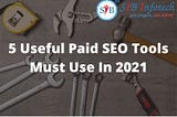 SIB Infotech — Useful Paid SEO Tools