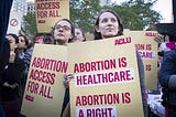What Could Have Happened to Me if Abortion Was Illegal