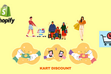 Accelerate Sales and Maximize Discounts with Kart Discount Shopify App