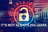 Understanding Potentially Unwanted Programs Part I — It’s Not Always Malware