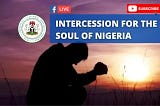 Intercession for the Soul of Nigeria2023