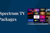 Are Spectrum TV Essentials Right for You? Compare Packages & Channels