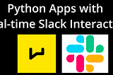 Elevate Your Python Apps with Real-time Slack Interaction