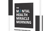 The Mental Health Miracle Morning | Ryan W. Jones