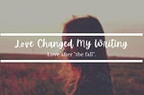 Love Changed My Witing