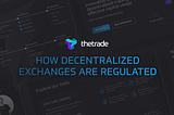 How Decentralized Exchanges Are Regulated