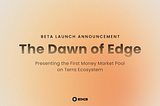 The Dawn Of Edge: Beta Launch Announcement