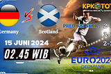 Prediksi Skor Bola Germany vs Scotland Sabtu 15 Juni 2024 Kpktoto