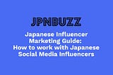 Japanese influencer guide