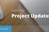 Hiveterminal: Project Update