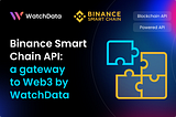 WatchData supports Binance Smart Chain
