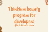 Thinkium is a comprehensive public chain network initiated and promoted by the Thinkium Foundation…