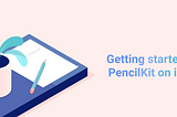 Getting started with PencilKit on iOS 13