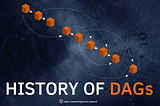 DAGs Technology: History and Use cases