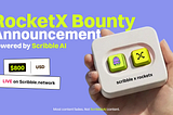 Scribble Network Launches RocketX Bounty: $800 Campaign for DeFi Creators