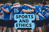 Can Ethics Still Exist in Sports?