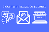 The Three Pillars of Content Every Small Business Owner and Solopreneur Needs