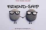 FRIEND-SHIP