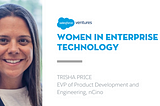 Women in Enterprise Technology: Trisha Price, EVP of Product Development and Engineering, nCino