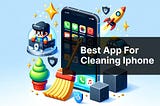Best App For Cleaning Iphone