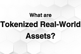 What are tokenized RWAs?