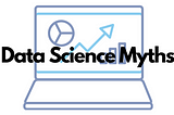 Data Science and Myths