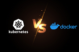 Kubernetes vs. Docker: What Does it Really Mean?