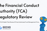 The Financial Conduct Authority (FCA) Regulatory Review
