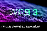 Unraveling the Web 3.0 Revolution: A Comprehensive Guide to the Future of the Internet